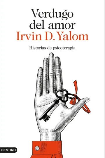 Verdugo Del Amor: Historias De Psicoterapia, De Yalom, Irvin D.., Vol. 1. Editorial Ediciones Destino, Tapa Blanda En Español, 2025