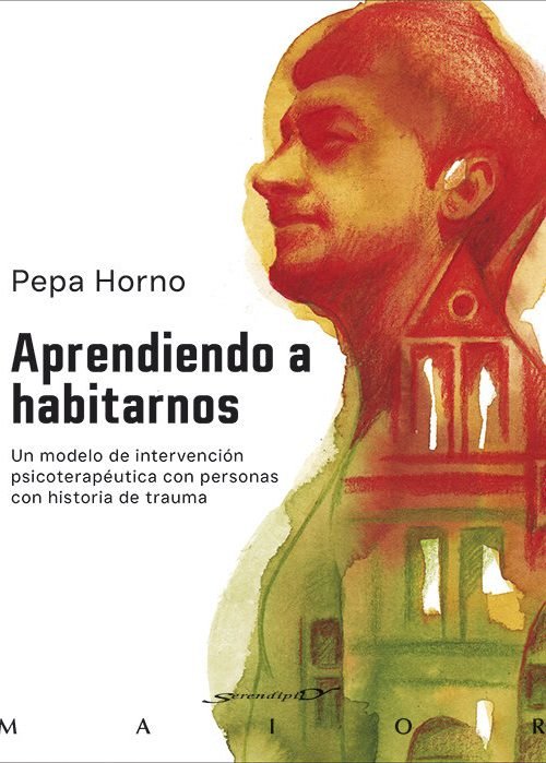 Aprendiendo A Habitarnos: Un Modelo De Intervención Psicoterapéutica Con Personas Con Historia De Trauma, De Pepa Horno Goicoechea., Vol. 1. Editorial Desclee De Brouwer, Tapa Blanda En Español