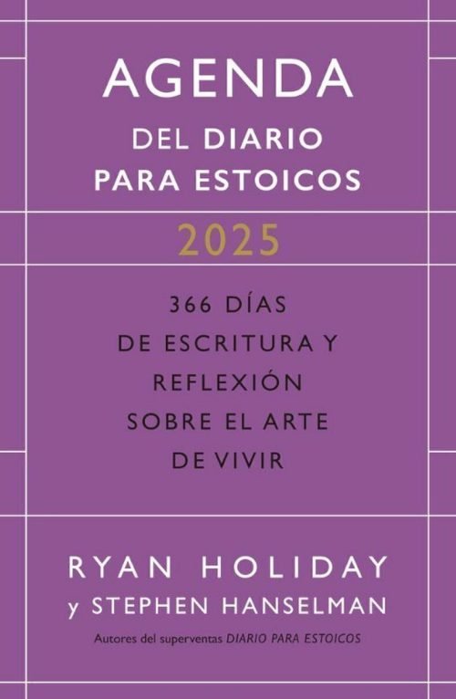Agenda Del Diario Para Estoicos 2025: 366 Días De Escritura Y Reflexión Sobre El Arte De Vivir, De Ryan Holiday. Editorial Reverte, Tapa Blanda En Español, 2025