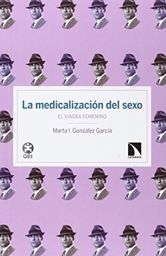 La Medicalizacion Del Sexo El Viagra Femenino