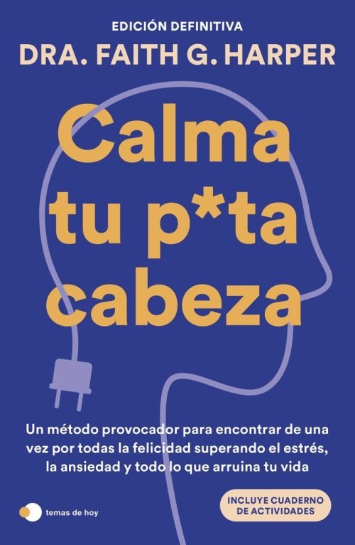 Calma Tu Puta Cabeza (ed Española), De Harper, Faith., Vol. 1. Editorial Temas De Hoy, Tapa Blanda En Español, 2025