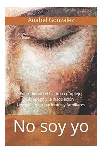 No Soy Yo De Anabel González Tapa Blanda