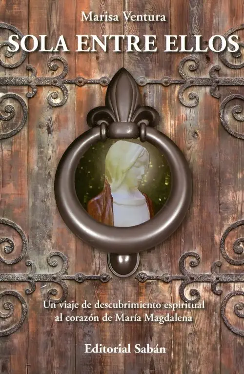 Sola Entre Ellos Descubre La Verdad María Magdalena Saban