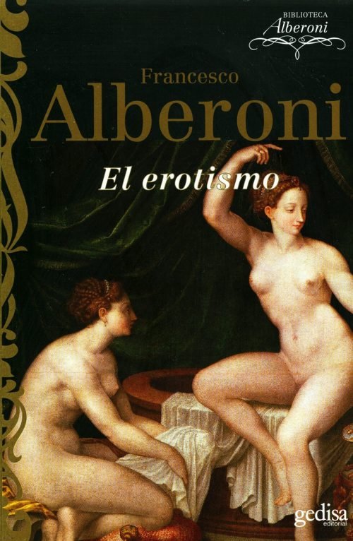 El Erotismo, De Alberoni, Francesco. Serie Psicología Editorial Gedisa En Español, 2006