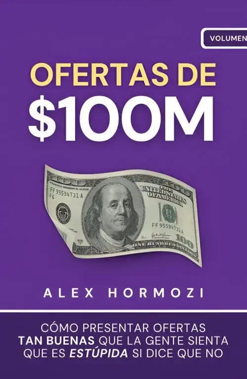 Ofertas $100m Hormozi - Marketing, Ventas Clientes C/detalle