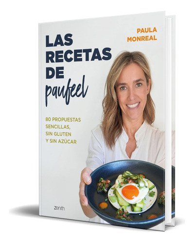 Las Recetas De Paufeel Paula Monreal Sin Gluten Sin Azucar
