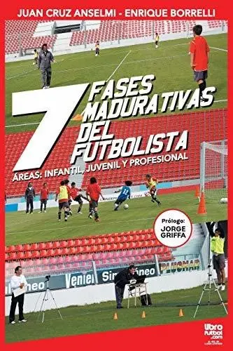 7 Fases Madurativas Futbolista Entrenamiento Anselmi