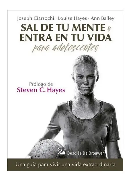 Sal De Tu Mente: Guía Act Para Adolescentes Y Bienestar