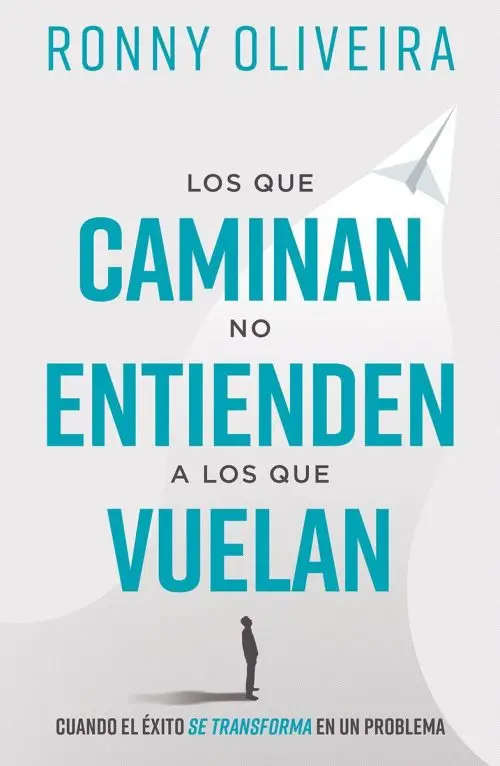 Los Que Caminan No Entienden Los Que Vuelan Autoayuda Ronny