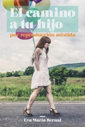 Libro El Camino A Tu Hijo Reproducción Asistida Fertilidad
