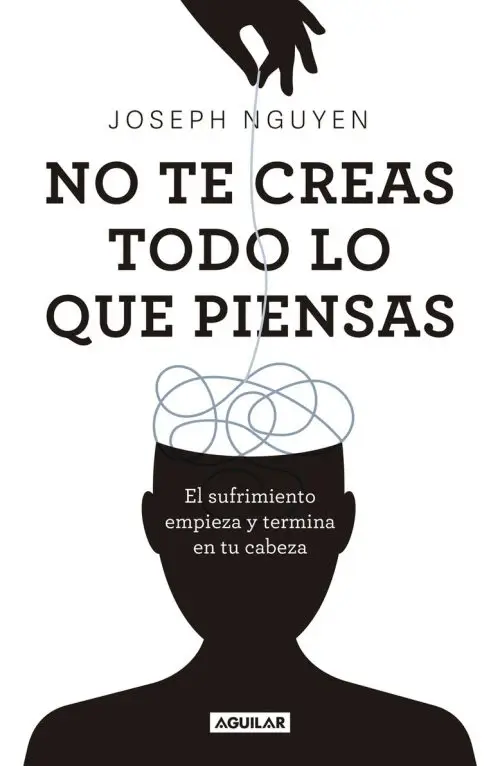 No Te Creas Todo Lo Que Piensas Nguyen Bestseller