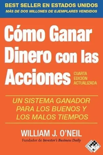 Cómo Ganar Dinero Acciones William O'neil Sistema Can Slim
