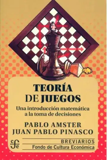 Teoría De Juegos: Decisiones Y Estrategias, Amster Y Pinasco