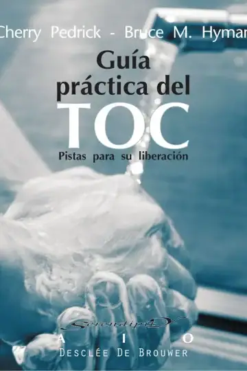 Trastorno Obsesivo Compulsivo, Guía Práctica Eficaz Toc