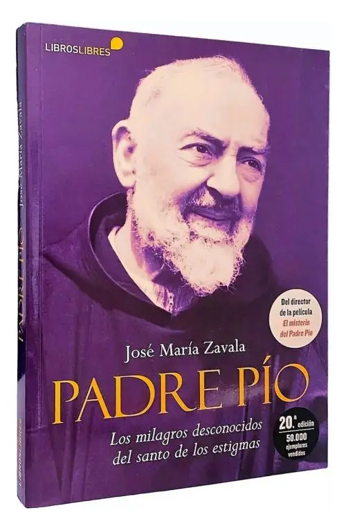 Padre Pío: Milagros Y Estigmas, Biografía De Fe Y Conversión