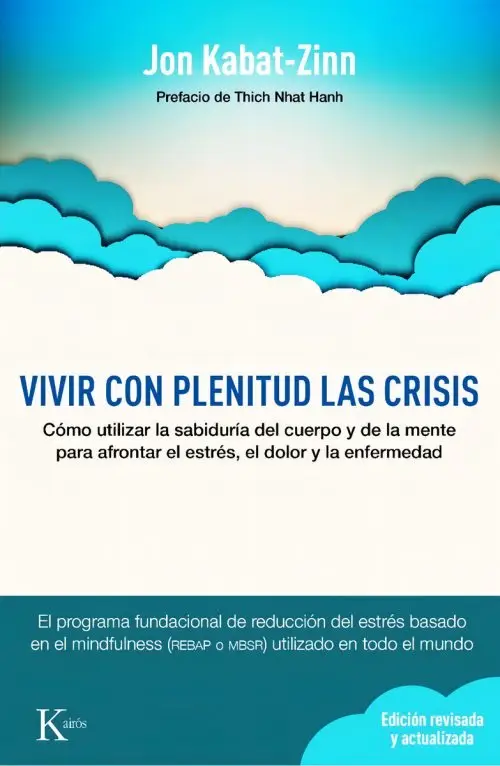 Vivir Con Plenitud Las Crisis Jon Kabatzinn Mindfulness