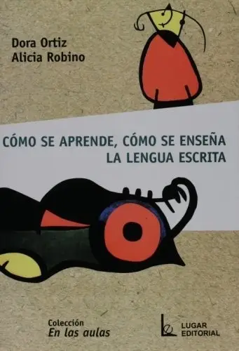 Cómo Se Aprende La Lengua Escrita: Claves De Ortiz Y Robino