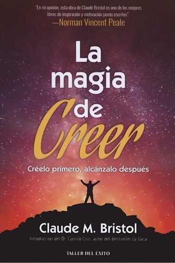 La Magia De Creer Claude Bristol Autoayuda Clásico