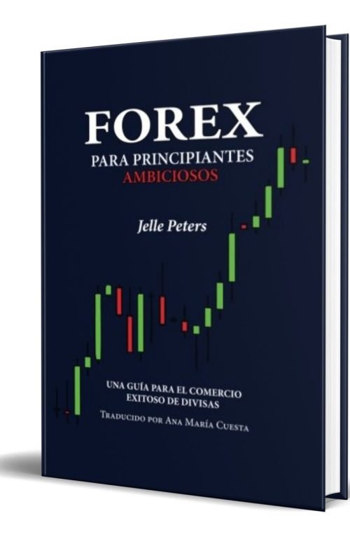 Forex Para Principiantes: Guía Práctica,trading Y Estrategia