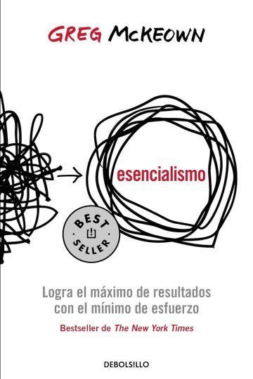 Esencialismo. Logra El Máximo De Resultados Greg Mckeown