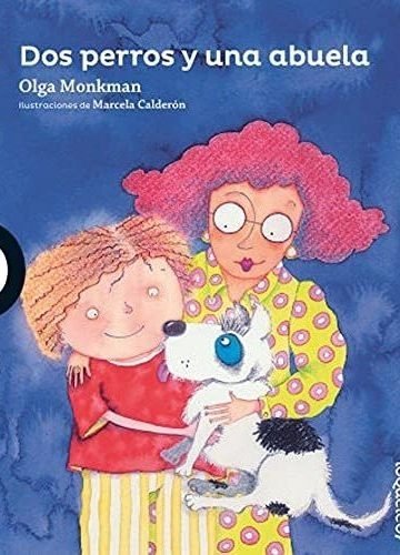 Dos Perros Y Una Abuela - Libro Infantil María Wernicke