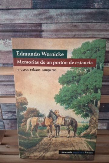 Memorias De Un Portón De Estancia Wernicke, Campo Argentin