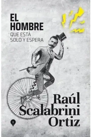 Hombre Solo Espera: Clásico Literatura Argentina Scalabrini
