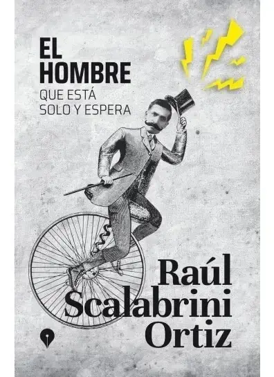 Hombre Solo Espera: Clásico Literatura Argentina Scalabrini