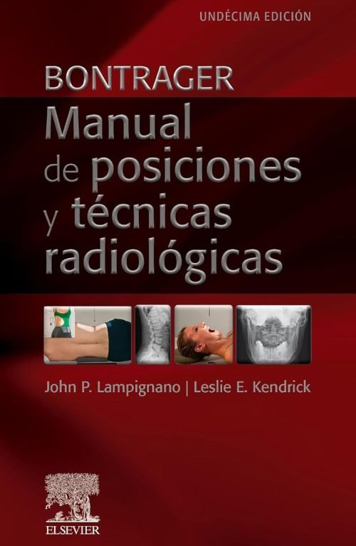 Bontrager. Manual De Posiciones Y Técnicas Radiológicas
