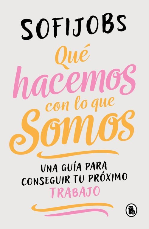 Qué Hacemos Con Lo Que Somos - Sofi Jobs Reinventarse