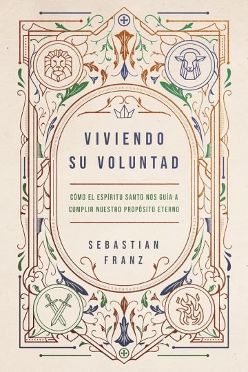 Viviendo Su Voluntad Sebastian Franz Cristiano