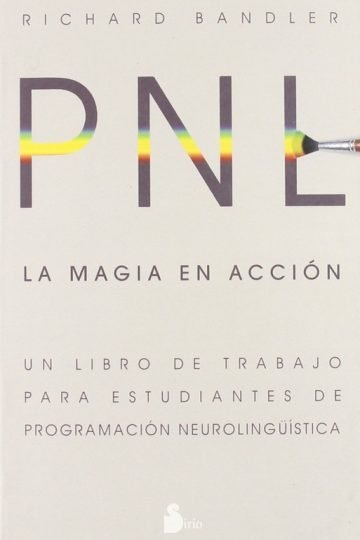 Magia En Acción Richard Bandler Pnl Crecimiento Personal