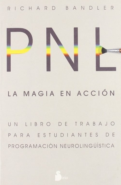Magia En Acción Richard Bandler Pnl Crecimiento Personal