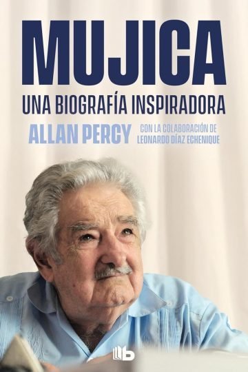 Jose Pepe Mujica Biografía Inspiradora Percy