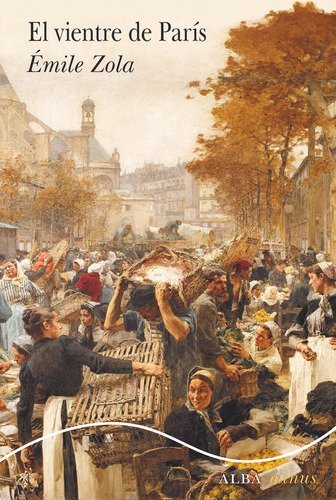 El Vientre De París Libro De Émile Zola Clásicos Franceses