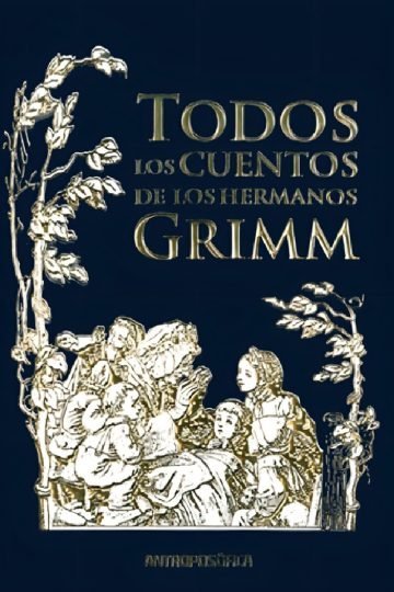 Todos Los Cuentos De Los Hermanos Grimm Libro Completo