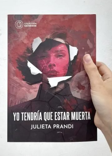 Yo Tendría Que Estar Muerta Prandi Basada Hechos Reales