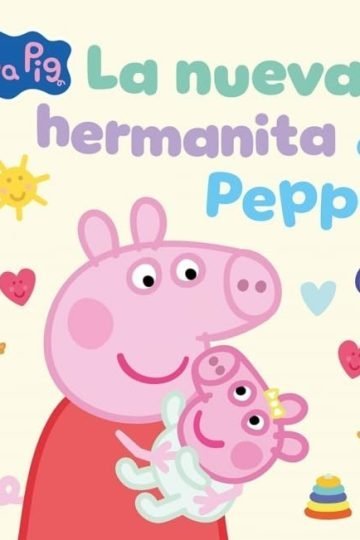 Peppa Pig La Nueva Hermanita - Cuento Ilustrado Infantil
