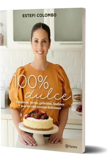 100% Dulce: Recetas De Repostería De Estefi Colombo