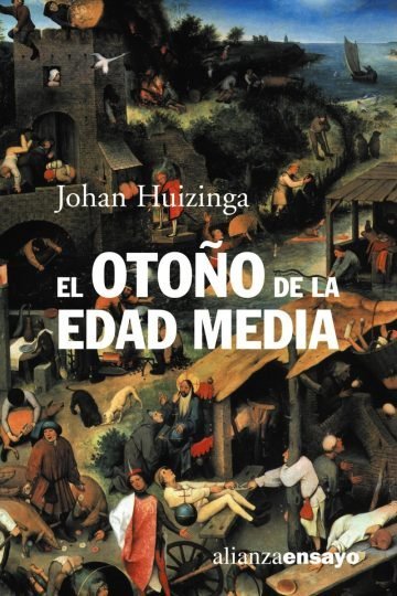 El Otoño De La Edad Media Johan Huizinga Alianza Nuevo