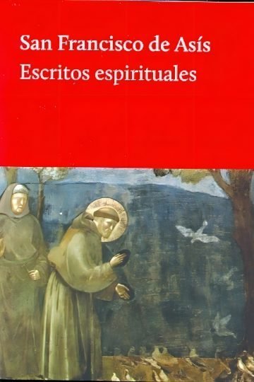 San Francisco De Asís Escritos Espirituales - Religión Fe