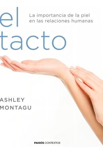 El Tacto Ashley Montagu Psicológico Desarrollo Emocional