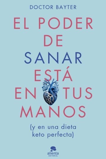 El Poder De Sanar Está En Tus Manos Doctor Bayter Dieta Keto