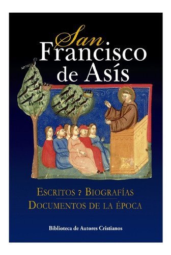 San Francisco De Asís Escritos Biografías Documentos Textos
