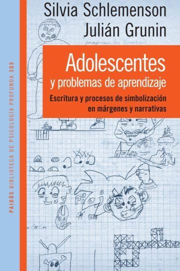 Adolescentes Y Problemas De Aprendizaje: Escritura Y Procesos De Simbolización En Márgenes Y Narrativas., De Grunin, Julián. Psicología Profunda Editorial Paidos México, Tapa Blanda En Español, 2014
