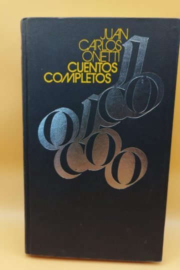 Onetti Cuentos Completos Narrativa Uruguaya