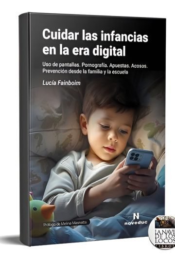 Cuidar Las Infancias En La Era Digital: Crianza Segura