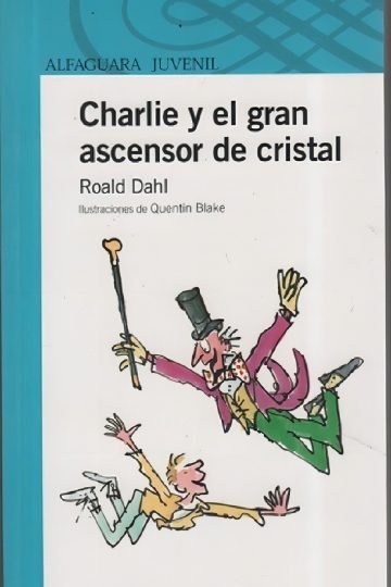 Charlie Y El Gran Ascensor De Cristal Roald Dahl