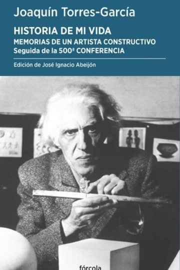 Torres-garcía Historia De Mi Vida Memorias De Un Artista