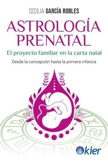 Astrología Prenatal: Guía Astrológica Antes Del Nacimiento